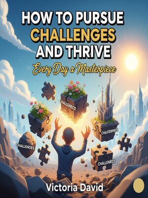 cover image of How to Pursue Challenges and Thrive